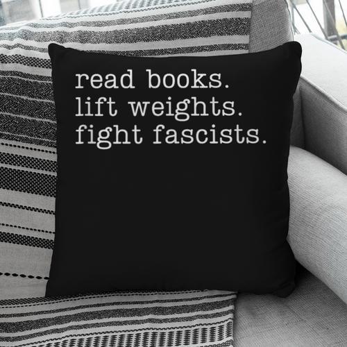 Read Books Lift Weights Fight Fascists Pillowcase - Bookorys