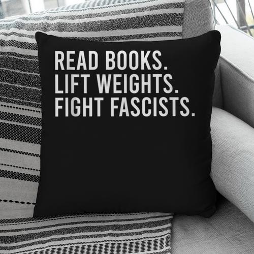 Read Books Lift Weights Fight Fascists Reading Activism Pillowcase - Bookorys