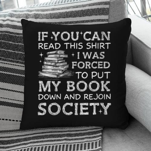 If You Can Read This I Was Forced To Put My Book Down Reader Pillowcase - Bookorys