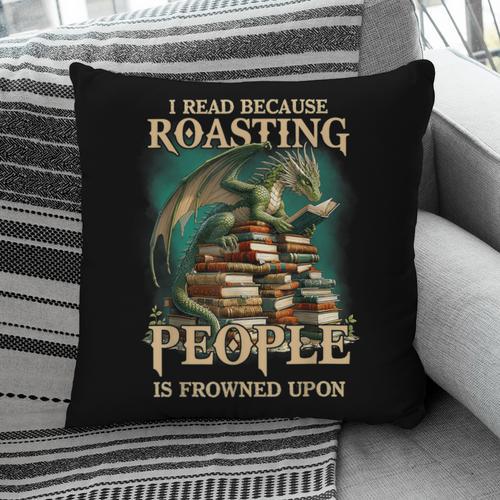 I Read Because Roasting People Is Frowned Upon Dragon Book Pillowcase - Bookorys DE