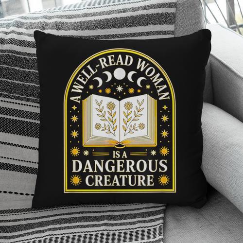 A Well Read Woman Is A Dangerous Creature For Book Lovers Pillowcase - Bookorys