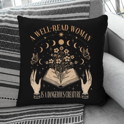 A Well Read Woman Is A Dangerous Creature Reading Book Lover Pillowcase - Bookorys