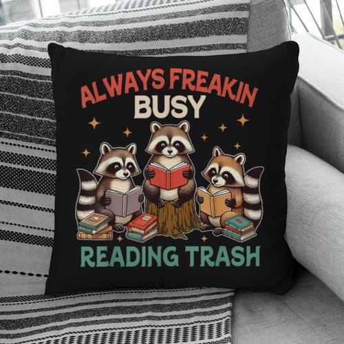 Reading Book Lover Racoon Always Freakin Busy Reading Trash Pillowcase - Bookorys CA