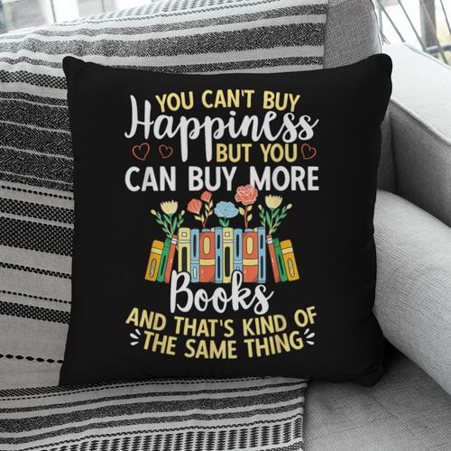 Reading You Can't Buy Happiness But You Can Buy More Books Pillowcase - Bookorys