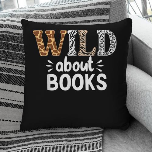 Reading Lover Wild About Books Reading Books And Bookworm Pillowcase - Bookorys