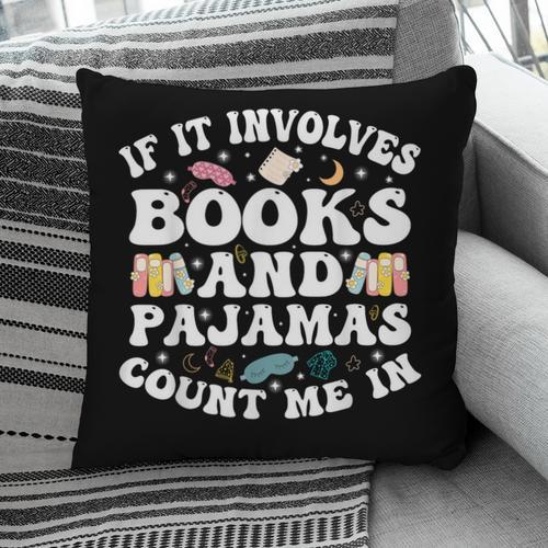 Reading Pajamas If It Involves Books And Pajamas Count Me In Pillowcase - Bookorys