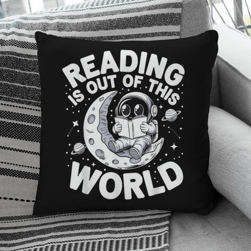 Reading Is Out Of This World Space Books Lover Pillowcase - Bookorys