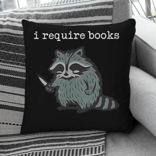 i Require Books Raccoon Pillowcase - Bookorys DE