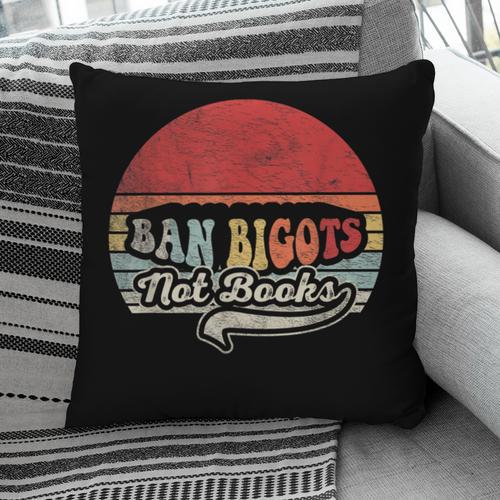 Retro Vintage Ban Bigots Not Books Shirt Free Banned Books Pillowcase - Bookorys DE