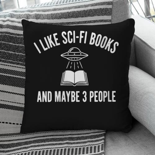 I Like Sci-Fi Books And Maybe 3 People Pillowcase - Bookorys DE