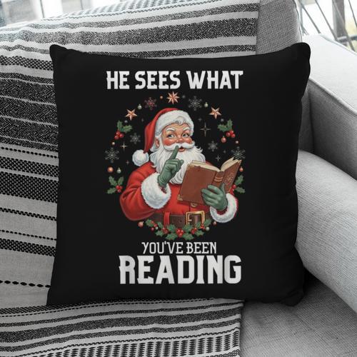 He Sees What You'Ve Been Reading Santa Book Lover Pillowcase - Bookorys