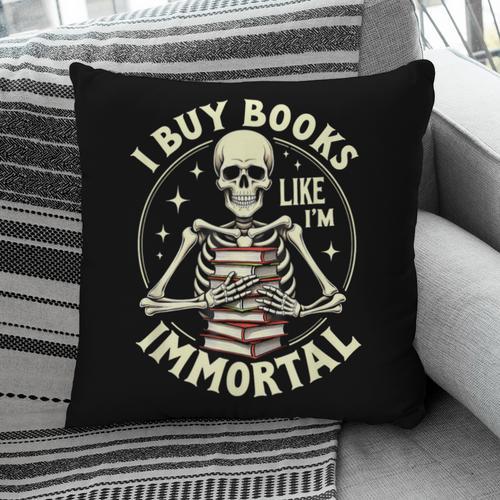 Skeleton I Buy Books Like I'm Immortal Halloween Pillowcase - Bookorys