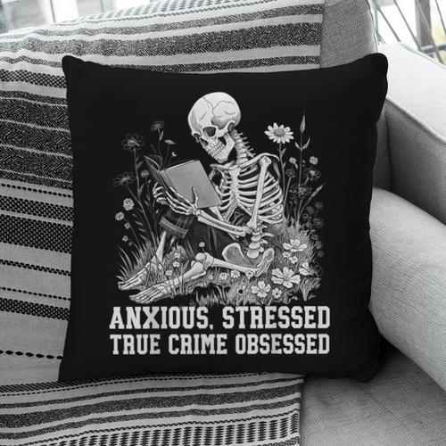 Skeleton Reading Book Anxious Stressed True Crime Obsessed Pillowcase - Bookorys DE