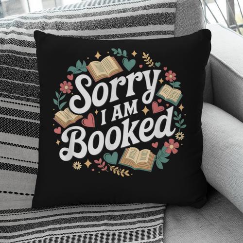 Sorry i Am Booked Reading Read Books Reader Nerd Pillowcase - Bookorys