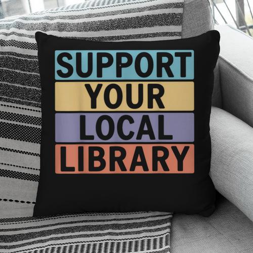 Support Your Local Library Worker Librarian Bookworm Pillowcase - Bookorys