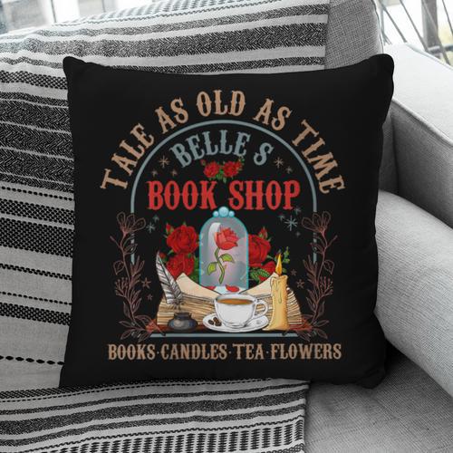Tale As Old As Time Belle's Book Shop Book Coffee Book Lover Pillowcase - Bookorys