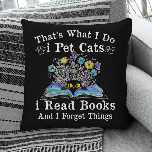 That’s What I Do Pet Cats Read Books Forget Things Flower Pillowcase - Bookorys