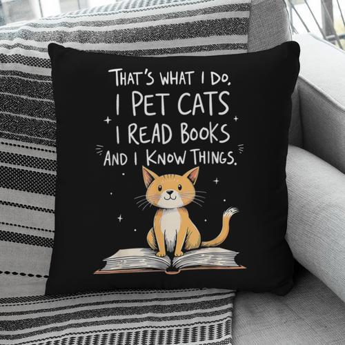 That's What I Do I Pet Cats I Read Books And I Know Things Pillowcase - Bookorys DE