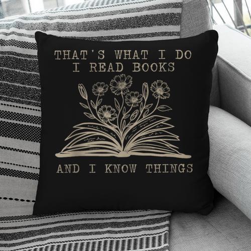 That's What I Do I Read Books And Know Things Bookworm Women Pillowcase - Bookorys DE