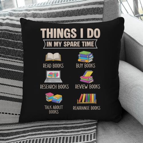 Things I Do In My Spare Time Book Reader Book Reading Lover Pillowcase - Bookorys AU