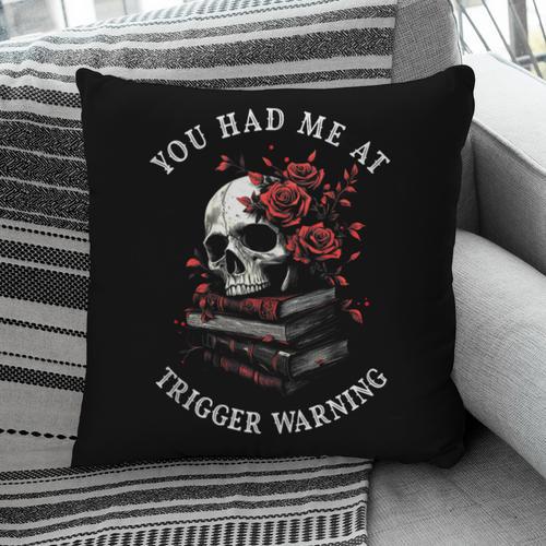 You Had Me At Trigger Warning Smutt Books Smutty Book Lover Pillowcase - Bookorys