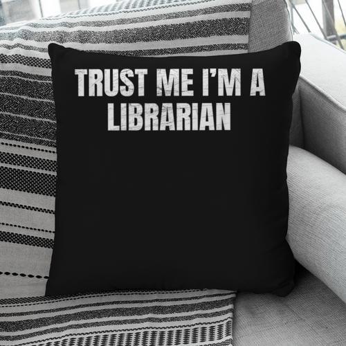 Trust Me Im A Librarian Reading Books Humor Pillowcase - Bookorys UK