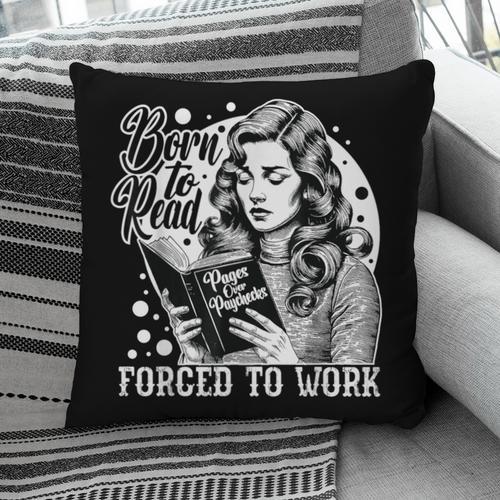Vintage Reading Born To Read Forced To Work Book Lover Pillowcase - Bookorys UK