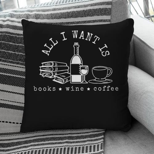 I Want Books Wine Coffee Pillowcase - Bookorys UK