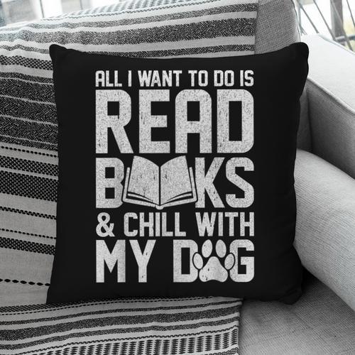 All I Want To Do Is Read Books Reading Dog Lovers Pillowcase - Bookorys