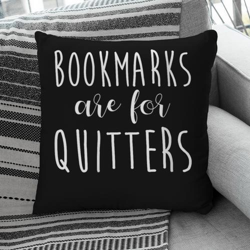 Women's Bookmarks Are For Quitters Librarian Book Lover Pillowcase - Bookorys