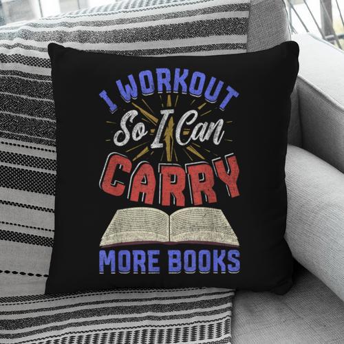 I Workout So I Can Carry More Books Exercise Books Lover Pillowcase - Bookorys DE