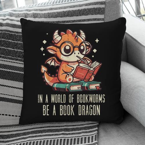 In World Of Bookworms Be Book Dragon Cute Women Kids Men Pillowcase - Bookorys