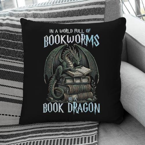 In A World Of Bookworms Be A Book Dragon Book Lover Reader Pillowcase - Bookorys CA