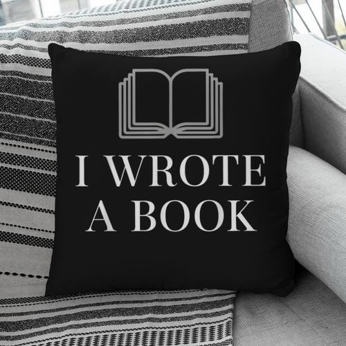I Wrote a Book Shirt Perfect For Writing Enthusiasts Author Pillowcase - Bookorys