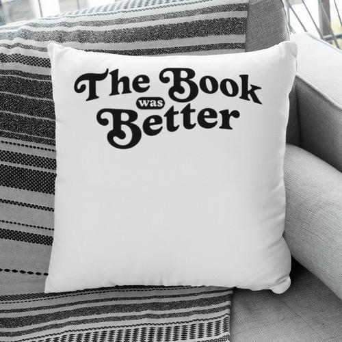 The Book Was Better Book Lover Reading Premium Tri-Blend Pillowcase - Bookorys DE