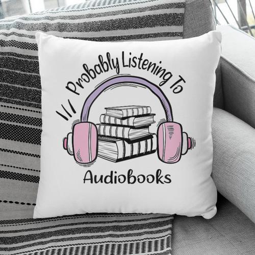 Book Lovers Ideas Probably Listening To Audiobooks Pillowcase - Bookorys