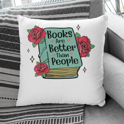 Books Are Better Than People Bookworm Librarian Reader Pillowcase - Bookorys
