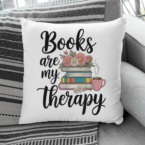 Books Are My Therapy Coffee Books Flowers Bookish Book Lover Pillowcase - Bookorys