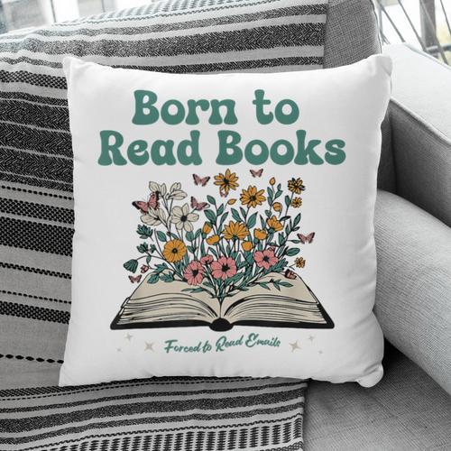 Born To Read Books Forced To Read Emails Book Lover Pillowcase - Bookorys