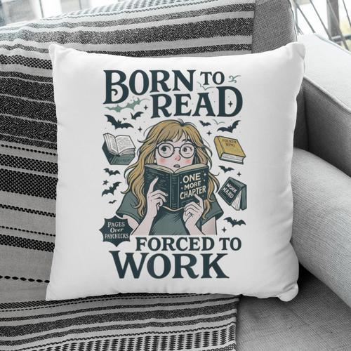 Born To Read Forced To Work Bookish Girl Book Lover Pillowcase - Bookorys