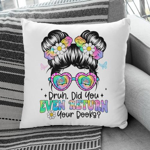 Bruh Return Your Books Reading Library Book Lovers Pillowcase - Bookorys