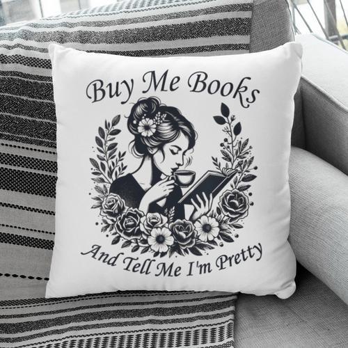 Buy Me Books And Tell Me I'm Pretty Book Lover Bookworm Pillowcase - Bookorys CA