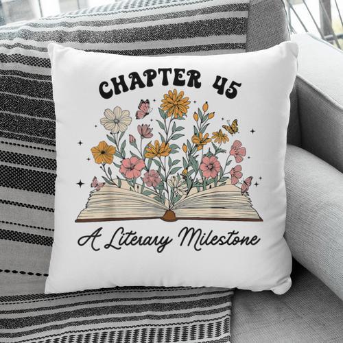 Chapter 45 A Literary Milestone 45th Birthday Book Lovers Pillowcase - Bookorys