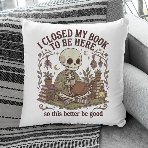 I Closed My Book To Be Here Cottagecore Skeleton Cute Reader Pillowcase - Bookorys