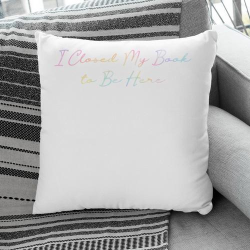 I Closed My Book To Be Here Tie Dye Book Lovers Librarian Pillowcase - Bookorys UK