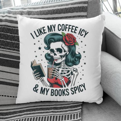 I Like My Coffee ICY & My Books Spicy For Book Lovers Pillowcase - Bookorys