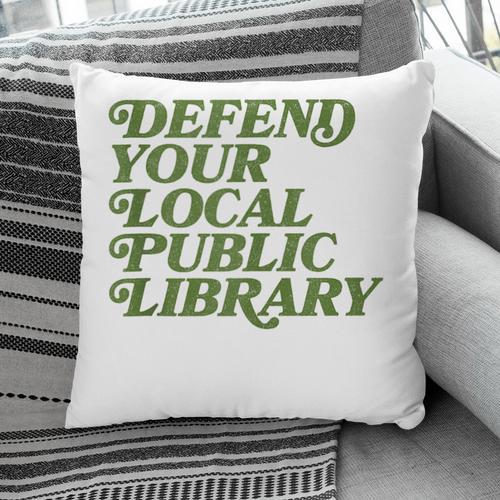 Defend Your Local Public Library For Book Lovers Pillowcase - Bookorys