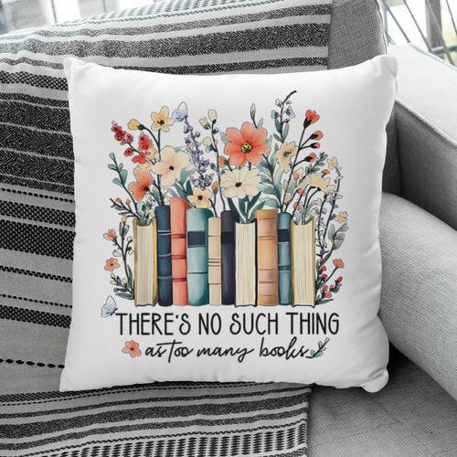 Floral Book There's No Such Thing As Too Many Book Lover Pillowcase - Bookorys