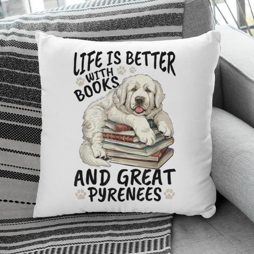 Great Pyrenees Dog Breed Life Is Better With Books And Great Pillowcase - Bookorys