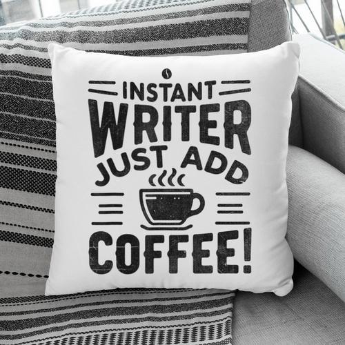 Instant Writer Just Add Coffee Author Book Writing Books Pillowcase - Bookorys